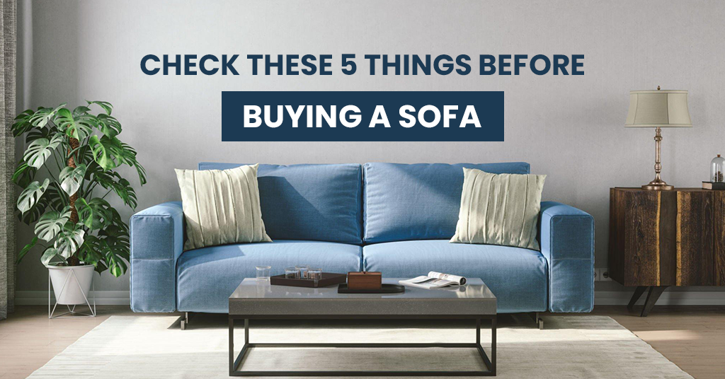 Check These 5 Things Before Buying A Sofa