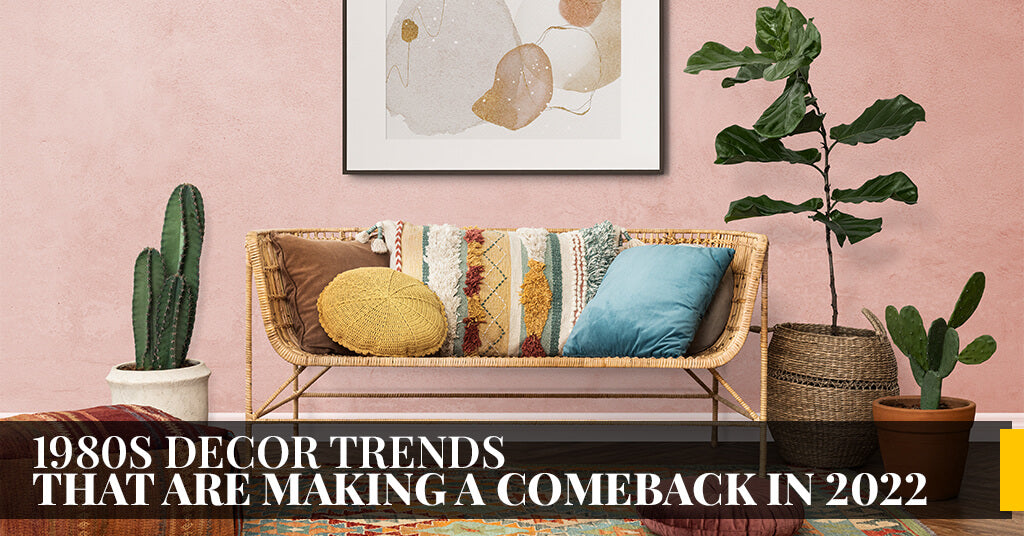 1980s Decor Trends That Are Making A Comeback In 2022
