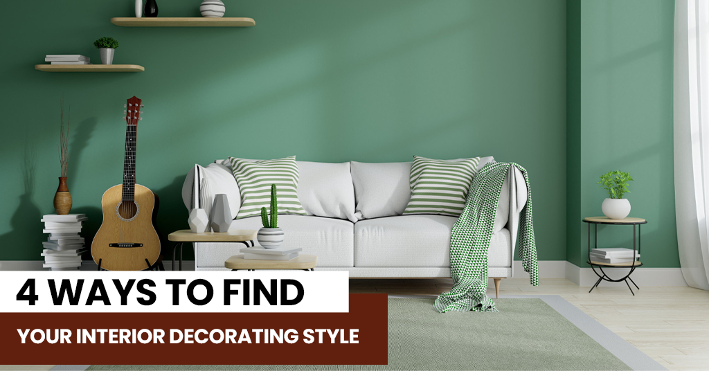 4 Ways to Find Your Interior Decorating Style