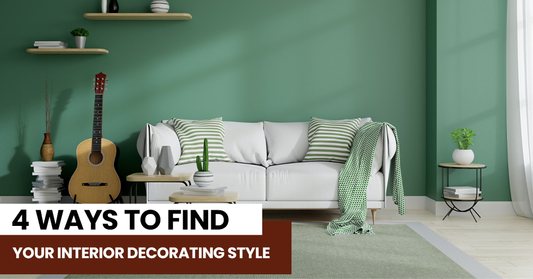 4 Ways to Find Your Interior Decorating Style