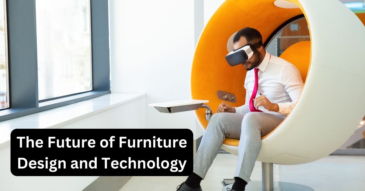 The Future of Furniture Design and Technology – Half Price Furniture