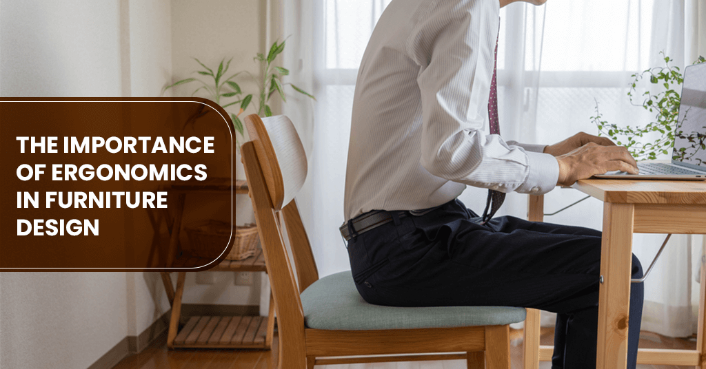 Importance of Ergonomics in Furniture Design by Half Price Furniture